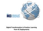 Digital Transformation in Practice - Learning from IIC Deployments